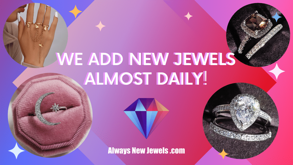 Join our Jewelry Subscription to get new jewels every month! We add new jewels almost daily.